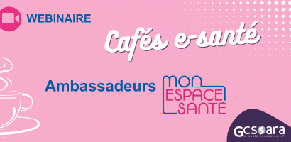 Cafés e-santé Mon espace Santé